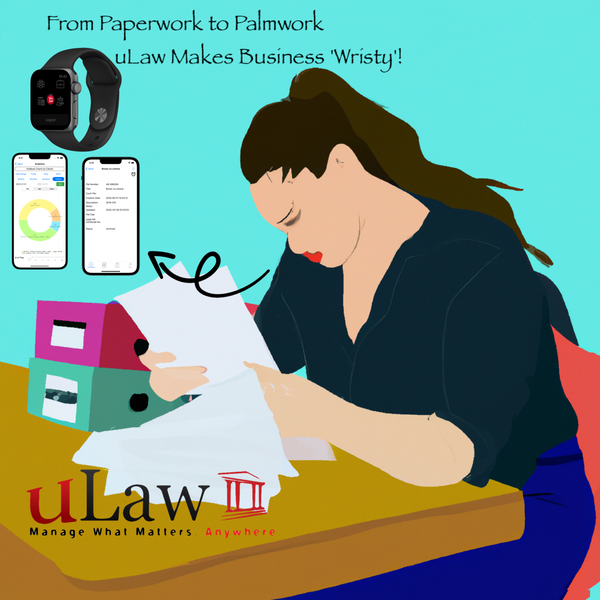 From Paperwork to Palmwork: uLaw Makes Business 'Wristy'!