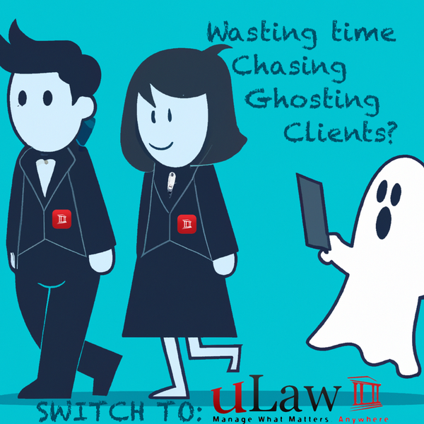 Mastering Ghosting Client Challenges with uLaw: A Game-Changer for Legal Professionals